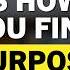 A Process For Finding Purpose Do THIS To Build The Life You Want Jay Shetty