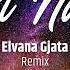 Si Na Elvana Gjata REMIX