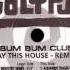 Bum Bum Club Play This House Please Tease Mix HQwav