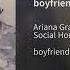 Ariana Grande Social House Boyfriend Audio