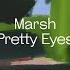 Marsh Pretty Eyes