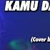 KAMU KENANGAN MAUDY AYUNDA Cover By Nabila Maharani