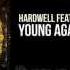 Hardwell Feat Chris Jones Young Again Extended Mix OUT NOW