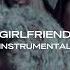 Girlfriend I Dle Instrumental