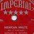 Manuel S Acuña Mexican Waltz Imperial 1136