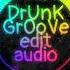 Drunk Groove Edit Audio Credits Plz
