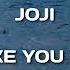 JOJI LIKE YOU DO 1 Hour Lyrics