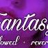 Bazzi Fantasy Slowed Reverbed L Relax With Zazz