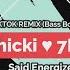 TIKTOK 0 40 Said Energizer Chicki 7K7K Bass Boosted LIVE345MUSIC