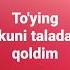 Toying Kuni Talpada Qoldim