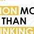 Explained Why Is Action More Important Than Positive Thinking Gary John Bishop