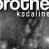 Brother Kodaline Audio Edit