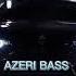 Azeri Bass Music 2021 Remix