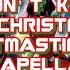 I Don T Know What Christmas Is But Christmastime Is Here Acapella