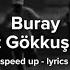 Buray Çift Gökkuşağı Speed Up Lyrics Ada Masalı Jenerik Müziği