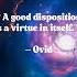 A Good Disposition Is A Virtue Ovid S Timeless Wisdom In One Line Shorts