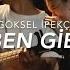 Göksel İpekçi Ben Gibi Lyrics