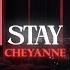 Cheyanne Stay