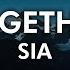 Sia Together 4K Lyrical Video