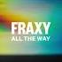 Fraxy All The Way