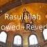 Rasulallah Powerful Nasheed Slowed Reverb