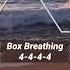 Box Breathing 4 4 4 4 Breathingtechnique