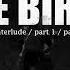 The Birds The Weeknd All Parts Combined Interlude Pt1 Pt2 Extended