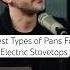 The Best Types Of Pans For Electric Stovetops