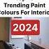 Best 2024 Paint Colours For Interior Interior Paint Colours For Bedroom