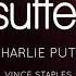 Charlie Puth Suffer Vince Staples AndreaLo Remix