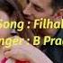 Filhaal Lyrics With English Translation Akshay Kumar Ft Nupur Sanon B Praak