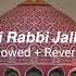 Hasbi Rabbi Jallallah Slowed Reverb Turkish Version