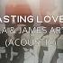 Sigala James Arthur Lasting Lover Acoustic Lyrics