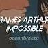 James Arthur Impossible Sped Up Reverb