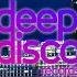 Deep House Music 2025 Best Of Deep Disco Mix 132