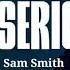 Sam Smith So Serious Lyrics