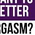 Do You Want To Have A Better Edging Orgasm 7 TIPS SHAKING PLEASURE