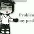 Problem Not My Problem Gacha Animation Gachaclub Tweening Alightmotion Notmyproblem
