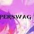 Superswag Pt 1