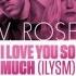 V Rose I Love You So Much ILYSM Ft Trip Lee Christian Rap