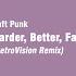 Daft Punk Harder Better Faster Stronger 2021 RetroVision Remix