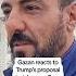 Gazan Reacts To Trump S Proposal To Take Over Gaza