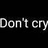 If I Die Dont Cry Just Look Up Into The Sky And Say