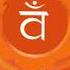 VAM Sacral Svadhisthana Chakra Mantra Chants