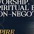 True Worship Our Spiritual Business Our Non Negotiable Task Let It Transpire