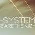C Systems We Are The Night