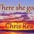 Chris Rea There She Goes Lyrics