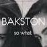 Bakston So What 1 Best Deep House Music