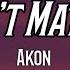 Akon Don T Matter Lyrics