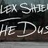 Alex Shier The Dust Official Music Video